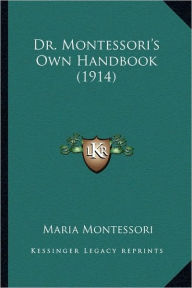 Dr. Montessori's Own Handbook (1914)