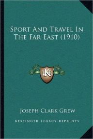 Sport And Travel In The Far East (1910)