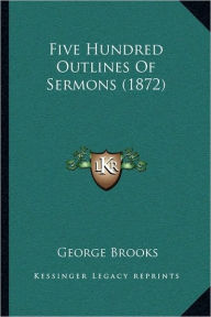 Five Hundred Outlines Of Sermons (1872)