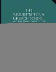 The Requisites For A Church School