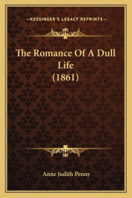 The Romance Of A Dull Life (1861)