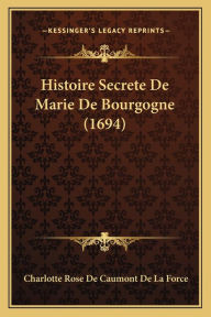 Histoire Secrete De Marie De Bourgogne (1694)