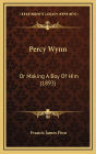 Percy Wynn: Or Making a Boy of Him (1893)