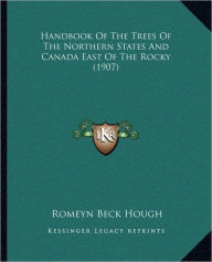 Handbook of the Trees of the Northern States and Canada East of the Rocky (1907)