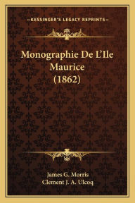 Monographie De L'Ile Maurice (1862)