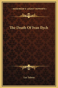 Title: The Death Of Ivan Ilych, Author: Leo Tolstoy