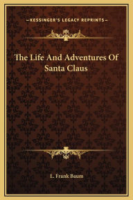The Life and Adventures of Santa Claus