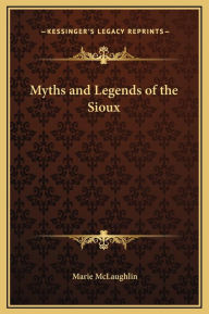 Myths and Legends of the Sioux