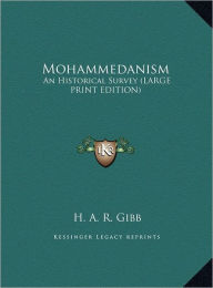 Mohammedanism: An Historical Survey (Large Print Edition)