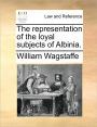 The Representation of the Loyal Subjects of Albinia.