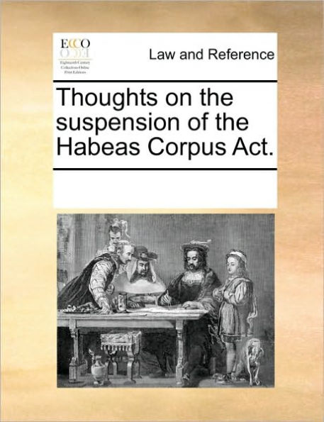 Thoughts on the Suspension of the Habeas Corpus Act.