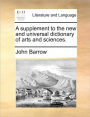 A supplement to the new and universal dictionary of arts and sciences.