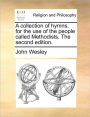 A collection of hymns, for the use of the people called Methodists. The second edition.