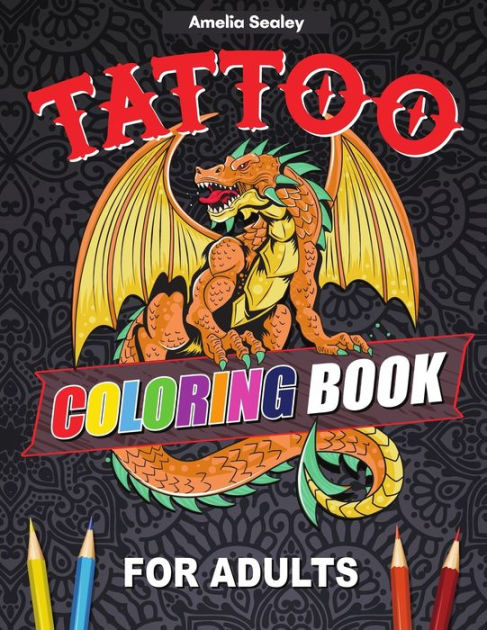 Tattoo Designs Coloring Book: A Tattoo Coloring Book for Adults with ...