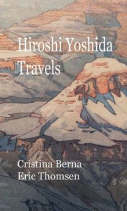 Title: Hiroshi Yoshida Travels, Author: Cristina Berna