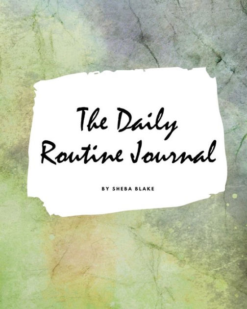 The Daily Routine Journal (Large Softcover Planner / Journal) by Sheba