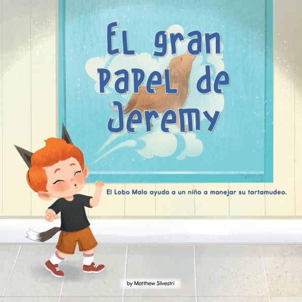 El Gran Papel de Jeremy (Jeremy's Big Role): El Lobo Malo ayuda a un niño a manejar su tartamudeo