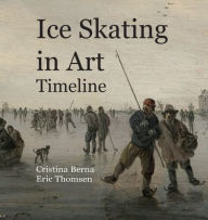 Title: Ice Skating in Art Timeline, Author: Cristina Berna