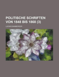 Politische Schriften Von 1848 Bis 1868