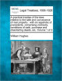 A practical treatise of the laws relative to the sale and conveyance of real property: with an appendix of precedents, comprising contracts, conditions of sale, purchase and disentailing deeds, etc. Volume 1 of 2