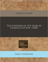 The Wonders of the Peake by Charles Cotton. (1683)