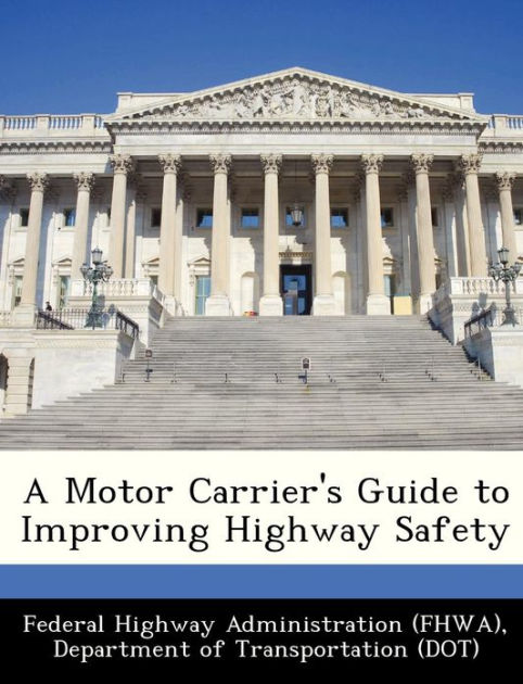 a-motor-carrier-s-guide-to-improving-highway-safety-by-d-federal