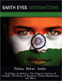 Patna, Bihar, India: Including its History, The Pilgrim Centres of Vaishali, The Ruins at Kumhrar, Patna Planetarium, and More