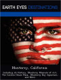 Monterey, California: Including its History, Monterey Museum of Art, The Custom House Plaza, Monterey Bay Aquarium, and More