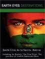 Santa Cruz de la Sierra, Bolivia: Including its History, The Pira River, The province of Andr s Ib ez,and More