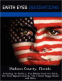 Madison County, Florida: Including its History, The Bishop-Andrews Hotel, The First Baptist Church, The Jordan-Beggs House, and More
