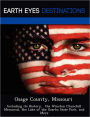 Osage County, Missouri: Including its History, the Winston Churchill Memorial, the Lake of the Ozarks State Park, and More