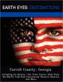 Carroll County, Georgia: Including its History, the John Tanner State Park, the North Villa Rica Commercial Historic District, and More