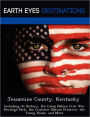 Jessamine County, Kentucky: Including its History, the Camp Nelson Civil War Heritage Park, the Crutcher Nature Preserve, the Young House, and More