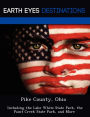 Pike County, Ohio: Including the Lake White State Park, the Paint Creek State Park, and More