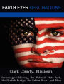 Clark County, Missiouri: Including its History, the Wakonda State Park, the Keokuk Bridge, the Fabius River, and More