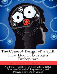 Title: The Concept Design of a Split Flow Liquid Hydrogen Turbopump, Author: John R Black