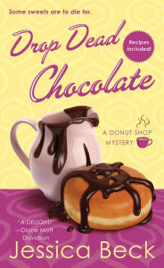 Drop Dead Chocolate (Donut Shop Mystery Series #7)