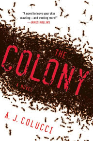 Title: The Colony: A Novel, Author: A. J. Colucci