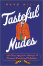 Tasteful Nudes: ...and Other Misguided Attempts at Personal Growth and Validation