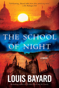 Title: The School of Night: A Novel, Author: Louis Bayard