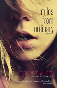 Title: Miles from Ordinary, Author: Carol Lynch Williams