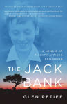 Alternative view 1 of The Jack Bank: A Memoir of a South African Childhood
