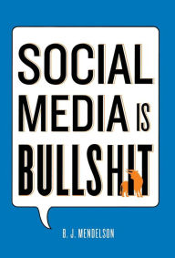 Social Media Is Bullshit