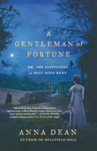 Title: A Gentleman of Fortune: Or, The Suspicions of Miss Dido Kent, Author: Anna Dean