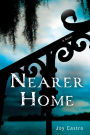 Nearer Home (Nola Céspedes Series #2)