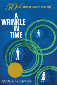 Title: A Wrinkle in Time: 50th Anniversary Commemorative Edition (Newbery Medal Winner), Author: Madeleine L'Engle