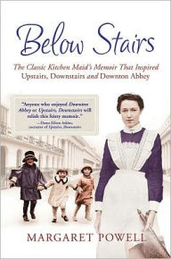 Below Stairs: The Classic Kitchen Maid's Memoir That Inspired