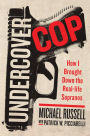 Alternative view 2 of Undercover Cop: How I Brought Down the Real-Life Sopranos