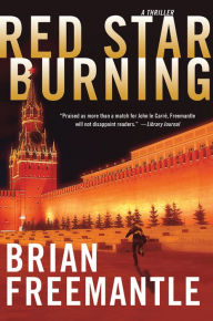 Title: Red Star Burning: A Thriller, Author: Brian Freemantle