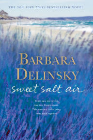 Title: Sweet Salt Air: A Novel, Author: Barbara Delinsky